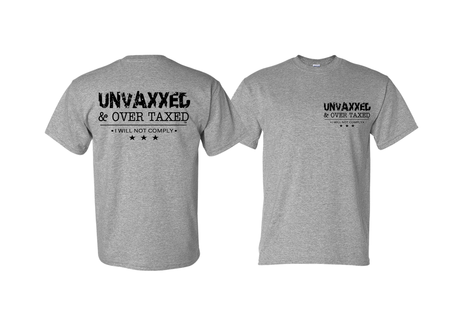 Unvaxxed & Over Taxed™ T-Shirt - DryBlend Moisture Wicking High Quality TShirt