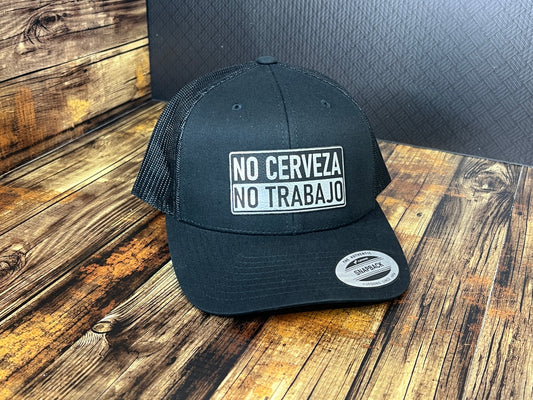 No Cerveza No Trabajo Hat with Custom Patch Made with Premium Leatherette on a Yupoong Classic Hat