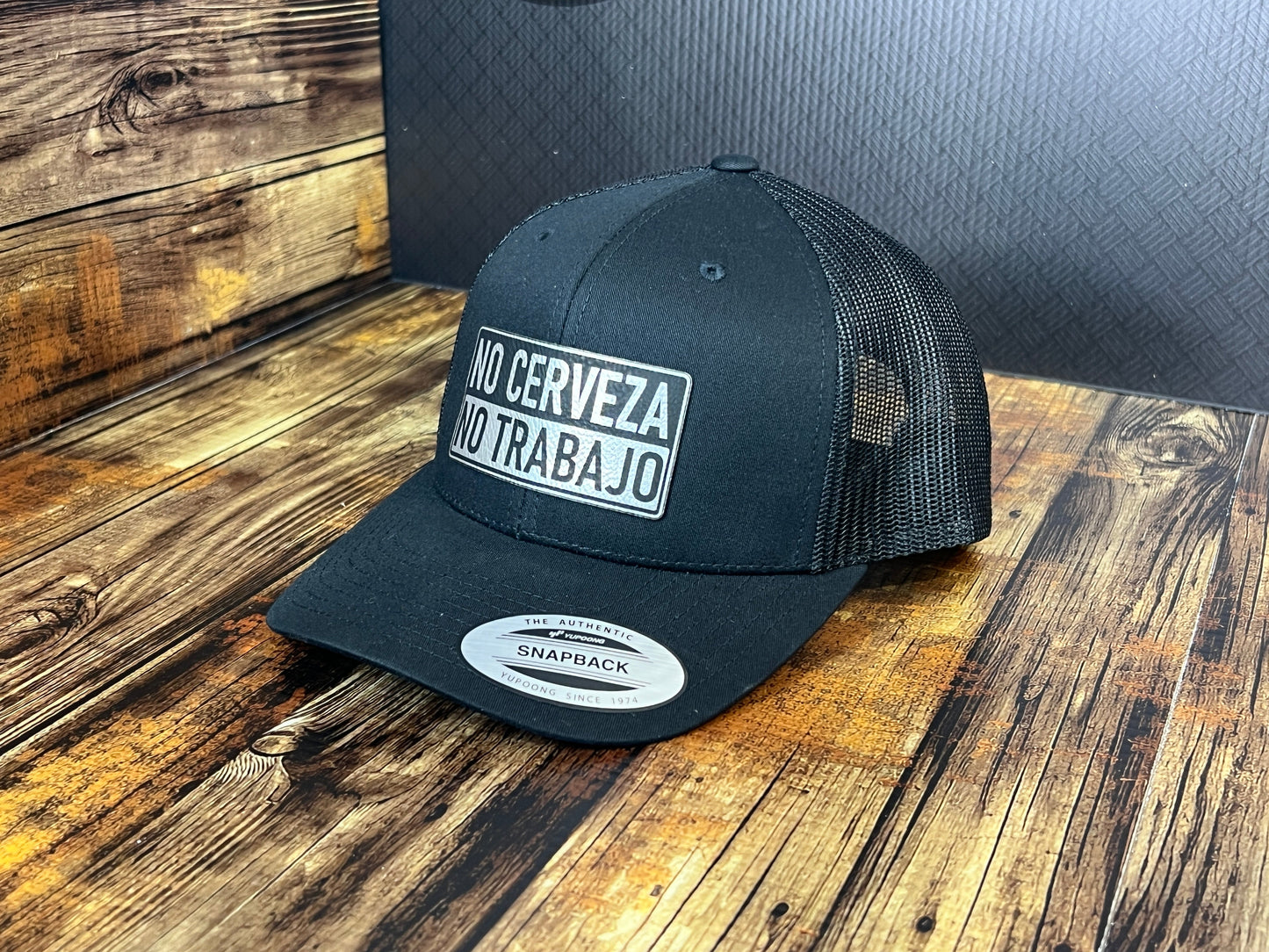 No Cerveza No Trabajo Hat with Custom Patch Made with Premium Leatherette on a Yupoong Classic Hat