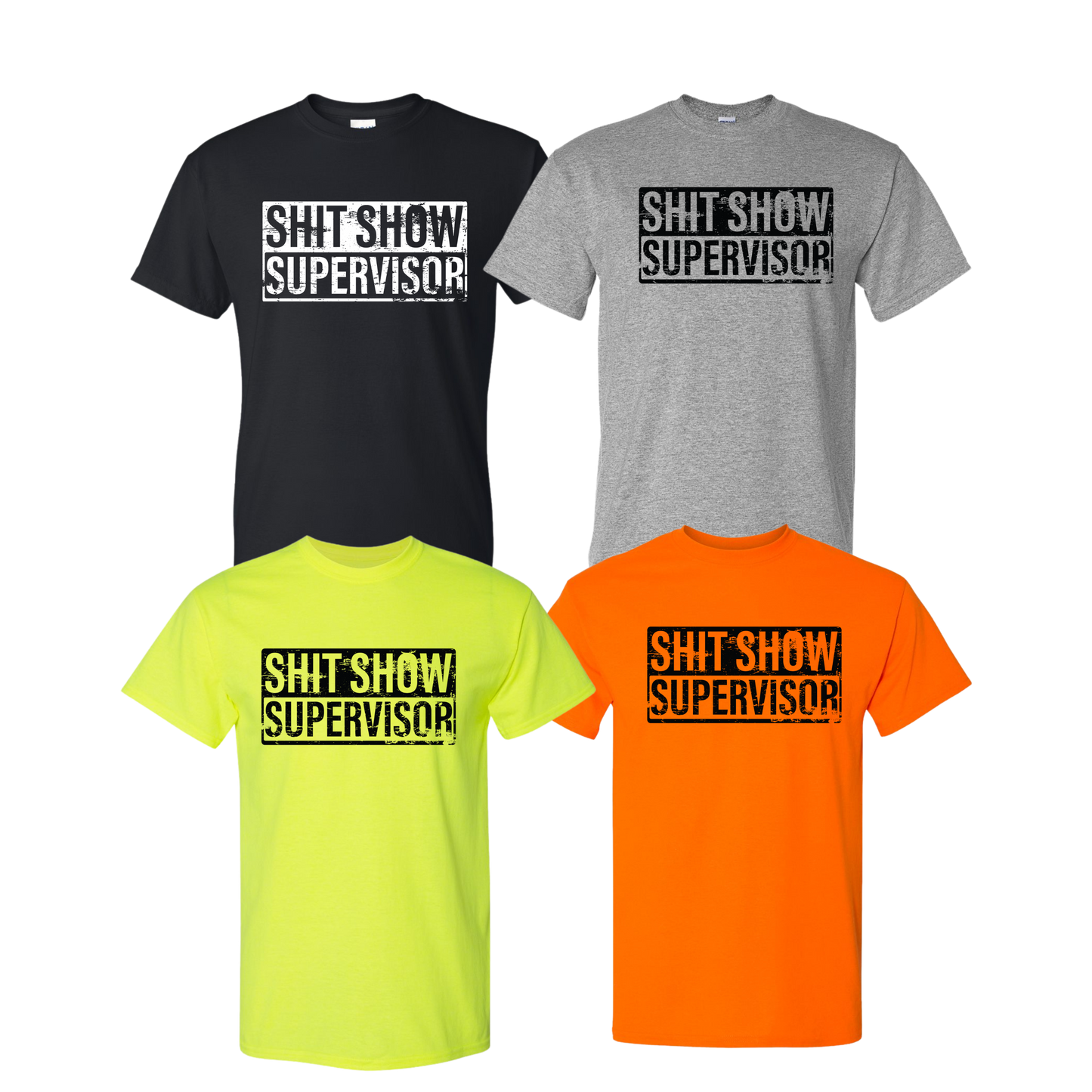 Sh*t Show Supervisor T-Shirt - DryBlend Moisture Wicking High Quality TShirt Funny Shirt Adult Tee Genx