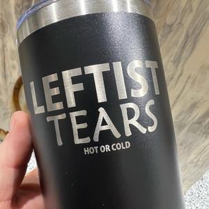 20oz Custom Tumbler Laser Engraved with Leftist Tears Drinkware Flasks Water Bottles Mug Portable